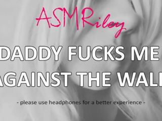 Eroticaudio - asmr tatínek fucks mě proti the wall&comma; taboo&comma; ddlg